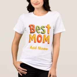 Best Mom Ever - Sweet Colorful Gift for Mother's トライブレンドTシャツ