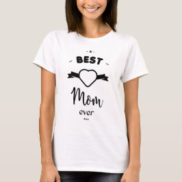 Best Mom ever Tシャツ