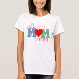 Best Mom Ever T-Shirt – Perfect Gift for Mother's  Tシャツ