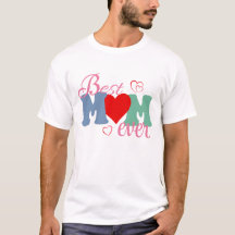 Best Mom Ever T-Shirt – Perfect Gift for Mother's 
