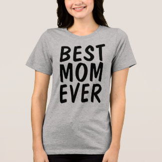 BEST MOM EVER T-Shirts  トライブレンドＴシャツ