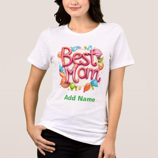 Best Mom Ever | Vibrant & Sweet Mother's Day Gift トライブレンドTシャツ (正面)