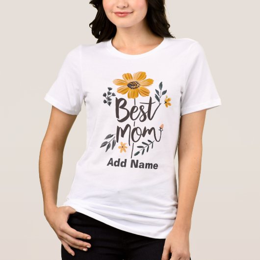 Best Mom Ever Yellow Floral - Personalised  gifts  トライブレンドＴシャツ (正面)
