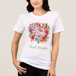 Best Mom Floral Gift - Custom Mother's Day Gift トライブレンドTシャツ
