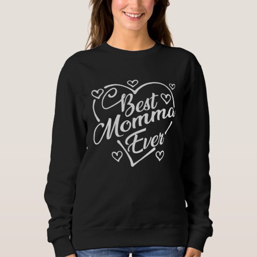 Best Momma Ever   Heart Shape Mother s Day スウェットシャツ (正面)
