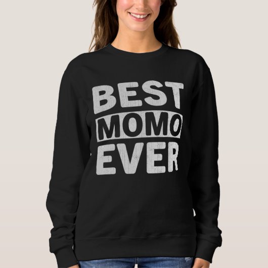 Best Momo Ever  Mothers Day Momo スウェットシャツ (正面)
