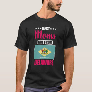 Best Moms are from Delaware Tシャツ