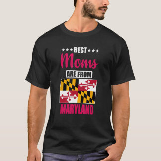 Best Moms are from Maryland Tシャツ