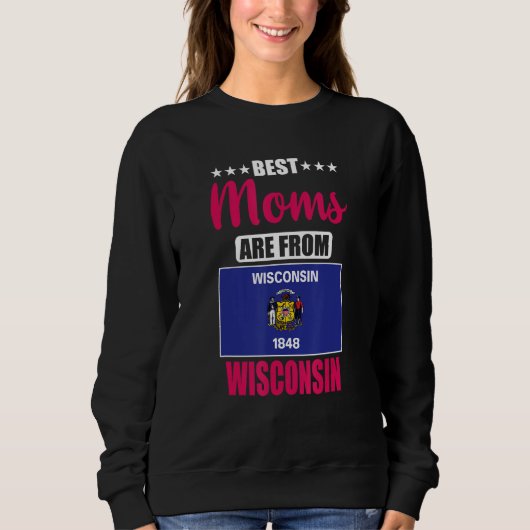 Best Moms are from Wisconsin スウェットシャツ (正面)