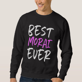 Best Morai Ever Cool スウェットシャツ