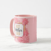 "Best Mother Ever" Floral Pink I Mother’s Day マグカップ (正面左)