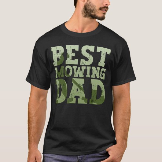 Best Mowing Dad - Lawn Mowing Funny Dad Lawn Mower Tシャツ (正面)