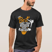Best Muay Thai Fighters Have Beards Muay Thai Quot Tシャツ (正面)