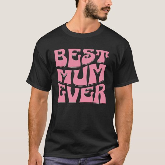 Best Mum Ever  Mother s Day Present  Mum Cute  2 Tシャツ (正面)