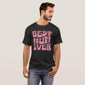 Best Mum Ever  Mother s Day Present  Mum Cute  2 Tシャツ (正面フル)