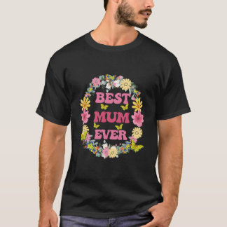 Best Mum Ever Mother'S Day Flowers Butterflies Tシャツ