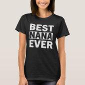 Best Nana Ever Mothers Day Nana Tシャツ (正面)