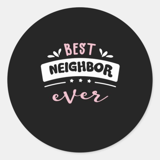 Best Neighbor Ever Gift Idea ラウンドシール (正面)