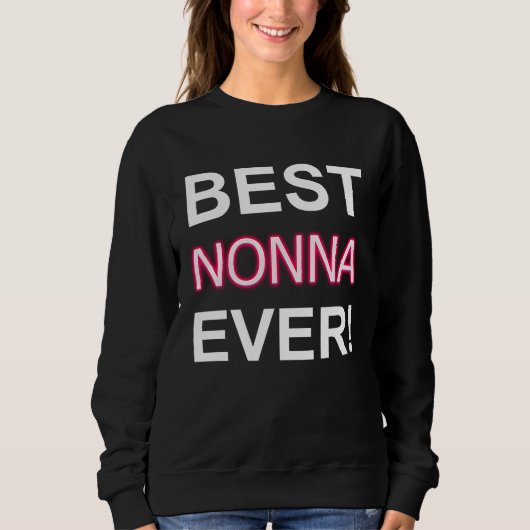 Best Nonna Ever Italy Grandma Apparel Italian Gran スウェットシャツ (正面)