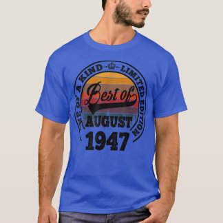 Best Of August 1947 75th Birthday Gift For 75 Year Tシャツ