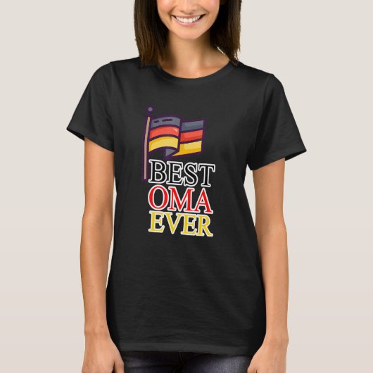 Best Oma Ever  German Grandma is the best Oma Ever Tシャツ (正面)
