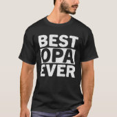 Best Opa Ever  Fathers Day Opa Tシャツ (正面)