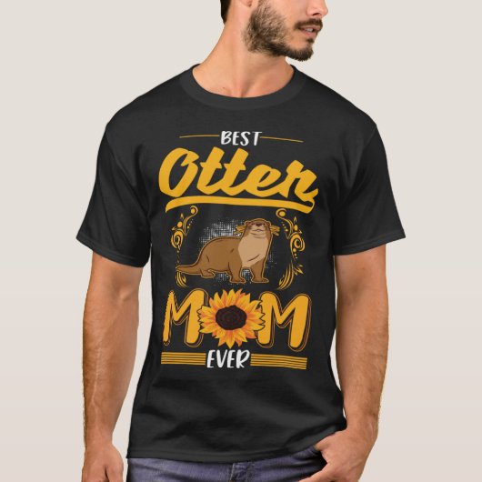 Best Otter Mom Ever Tシャツ (正面)