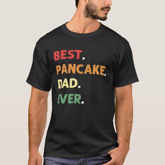 Best Pancake Making Dad Ever Pancake Maker Pancake Tシャツ (正面)