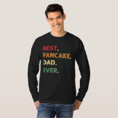 Best Pancake Making Dad Ever Pancake Maker Pancake Tシャツ (正面フル)