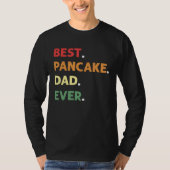 Best Pancake Making Dad Ever Pancake Maker Pancake Tシャツ (正面)