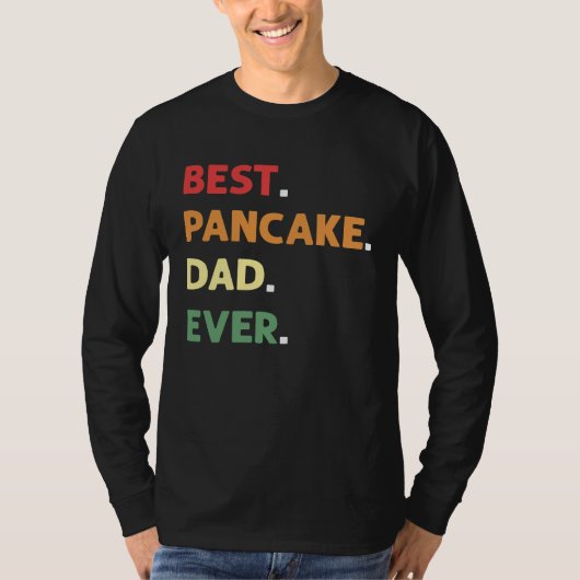 Best Pancake Making Dad Ever Pancake Maker Pancake Tシャツ (正面)