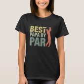 Best Papa By Par Fathers Day Golf Grandpa Tシャツ (正面)