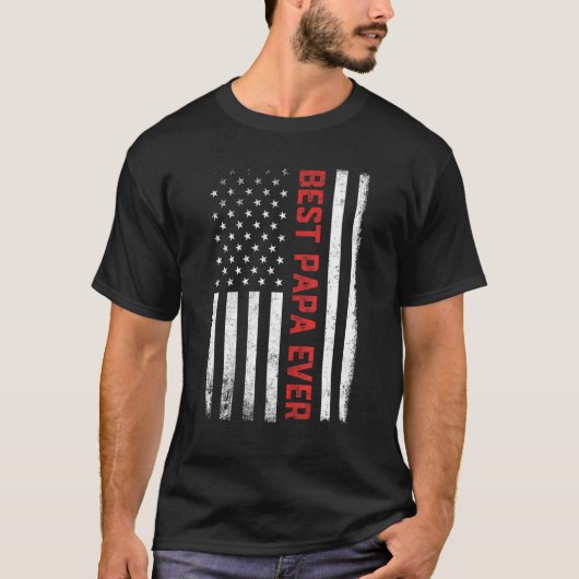 Best Papa Ever American Flag US 4th Of July  Fathe Tシャツ (正面)