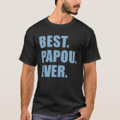 Best Papou Ever Greek Grandfather Tシャツ (正面)