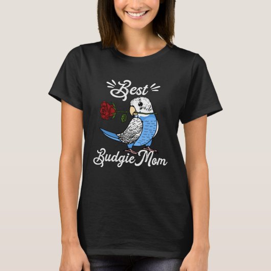 Best Parrot Mom I Blue Budgie Budgerigar Tシャツ (正面)