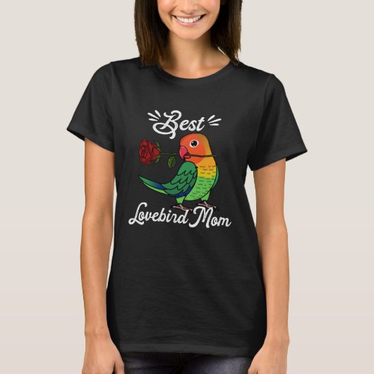Best Parrot Mom I Fischers Lovebird Tシャツ (正面)