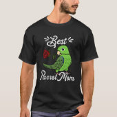 Best Parrot Mom I Green Parrotlet Tシャツ (正面)