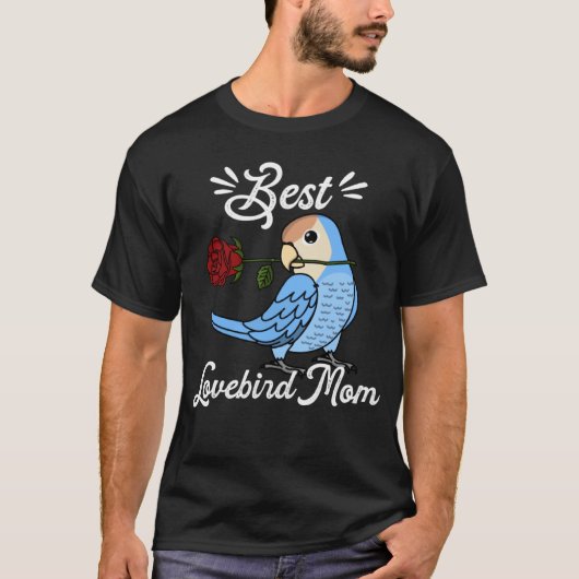 Best Parrot Mom I Peach faced Blue Lovebird Tシャツ (正面)