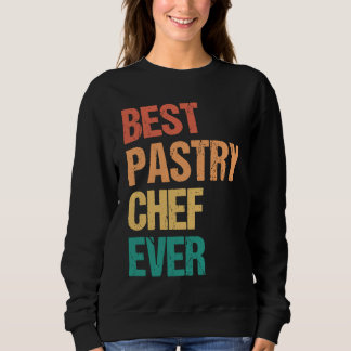 Best Pastry Chef Ever Culinary Chef Appreciation W スウェットシャツ
