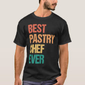 Best Pastry Chef Ever Culinary Chef Appreciation W Tシャツ (正面)