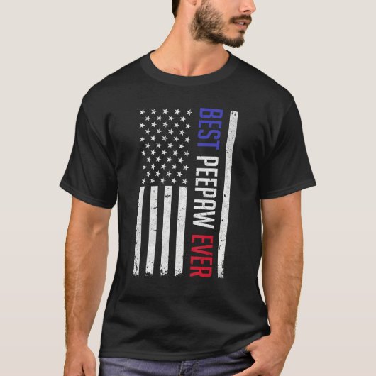 Best Peepaw Ever American Flag  For Fathers Day Pe Tシャツ (正面)