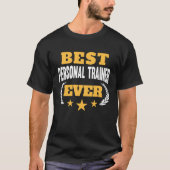 Best Personal Trainer Ever  Gym Trainer Tシャツ (正面)