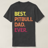 Best Pit Bull Dad Ever Pit bull Father's Pit Bull Tシャツ (デザイン正面)