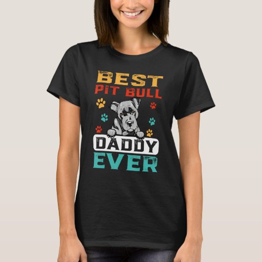 Best Pit Bull Daddy Ever For Dad  Dogs Tシャツ (正面)
