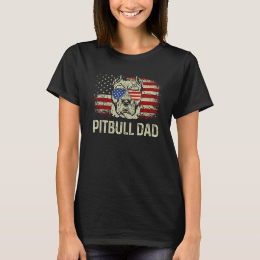 Best Pitbull Dad Ever American Flag 4th Of July Tシャツ (正面)