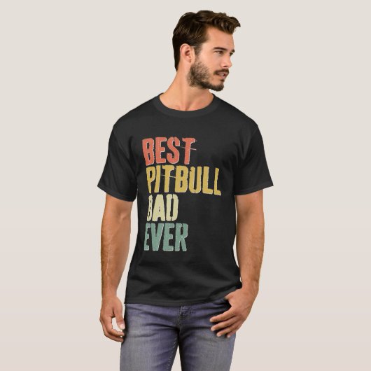 Best Pitbull Dad Ever  Dog  Father s Day Tシャツ (正面フル)