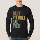 Best Pitbull Dad Ever  Dog  Father s Day Tシャツ (正面)