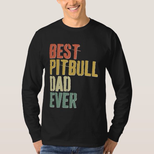 Best Pitbull Dad Ever  Dog  Father s Day Tシャツ (正面)