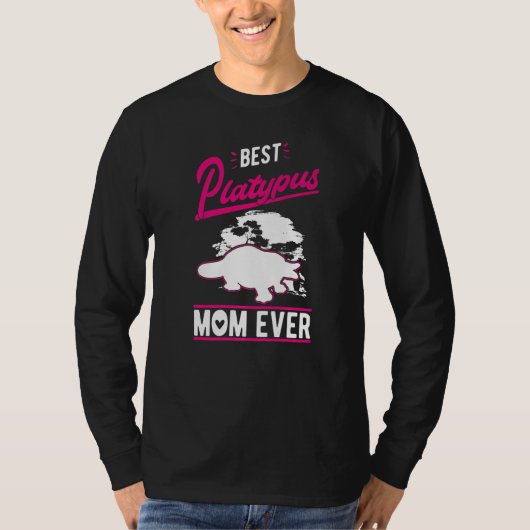 Best Platypus Mom Ever  Tシャツ (正面)
