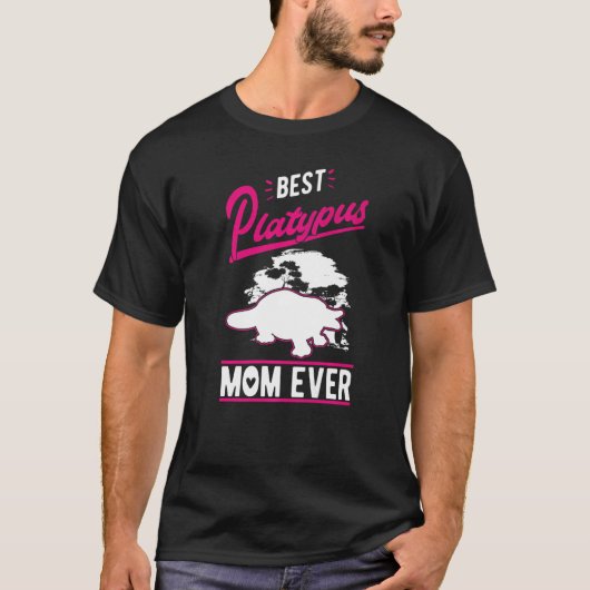 Best Platypus Mom Ever  Tシャツ (正面)